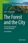 Image for Forest and the City: The Cultural Landscape of Urban Woodland