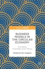 Image for Business models in the circular economy  : concepts, examples and theory