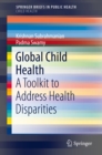 Image for Global Child Health: A Toolkit to Address Health Disparities