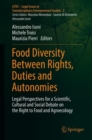 Image for Food Diversity Between Rights, Duties and Autonomies : Legal Perspectives for a Scientific, Cultural and Social Debate on the Right to Food and Agroecology