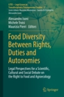Image for Food Diversity Between Rights, Duties and Autonomies: Legal Perspectives for a Scientific, Cultural and Social Debate on the Right to Food and Agroecology