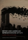 Image for British and American representations of 9/11  : literature, politics and the media