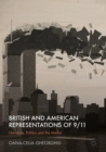 Image for British and American representations of 9/11: literature, politics and the media