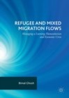 Image for Refugee and mixed migration flows: managing a looming humanitarian and economic crisis