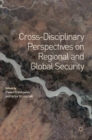 Image for Cross-disciplinary perspectives on regional and global security