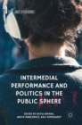 Image for Intermedial Performance and Politics in the Public Sphere