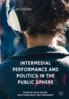 Image for Intermedial performance and politics in the public sphere