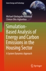 Image for Simulation-Based Analysis of Energy and Carbon Emissions in the Housing Sector: A System Dynamics Approach