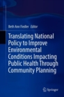Image for Translating National Policy to Improve Environmental Conditions Impacting Public Health Through Community Planning