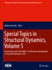 Image for Special Topics in Structural Dynamics, Volume 5: Proceedings of the 36th IMAC, A Conference and Exposition on Structural Dynamics 2018