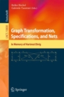 Image for Graph Transformation, Specifications, and Nets : In Memory of Hartmut Ehrig