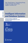 Image for Intelligent information and database systems: 10th Asian Conference, ACIIDS 2018, Dong Hoi City, Vietnam, March 19-21, 2018, Proceedings. : 10752