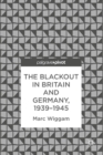 Image for The blackout in Britain and Germany, 1939-1945
