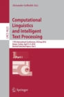 Image for Computational Linguistics and Intelligent Text Processing : 17th International Conference, CICLing 2016, Konya, Turkey, April 3–9, 2016, Revised Selected Papers, Part I