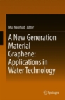Image for A New Generation Material Graphene: Applications in Water Technology