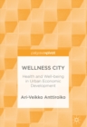 Image for Wellness city: health and well-being in urban economic development