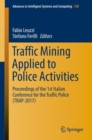 Image for Traffic mining applied to police activities: proceedings of the 1st Italian Conference for the Traffic Police (TRAP- 2017)