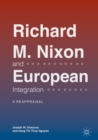 Image for Richard M. Nixon and European integration: a reappraisal