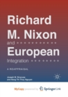 Image for Richard M. Nixon and European Integration : A Reappraisal