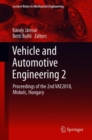 Image for Vehicle and Automotive Engineering 2: Proceedings of the 2nd VAE2018, Miskolc, Hungary