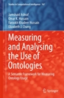 Image for Measuring and analysing the use of ontologies: a semantic framework for measuring ontology usage