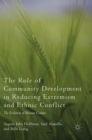 Image for The role of community development in reducing extremism and ethnic conflict  : the evolution of human contact