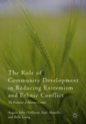 Image for The role of community development in reducing extremism and ethnic conflict: the evolution of human contact