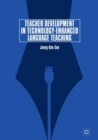 Image for Teacher Development in Technology-Enhanced Language Teaching