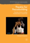 Image for Theatre for peacebuilding: the role of arts in conflict transformation in South Asia