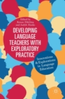 Image for Developing language teachers with exploratory practice  : innovations and explorations in language education