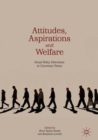Image for Attitudes, aspirations and welfare  : social policy directions in uncertain times