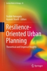 Image for Resilience-Oriented Urban Planning : Theoretical and Empirical Insights