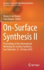 Image for On-Surface Synthesis II : Proceedings of the International Workshop On-Surface Synthesis, San Sebastian, 27-30 June 2016