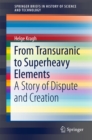 Image for From Transuranic to Superheavy Elements: A Story of Dispute and Creation