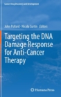 Image for Targeting the DNA Damage Response for Anti-Cancer Therapy
