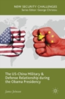 Image for The US-China Military and Defense Relationship during the Obama Presidency