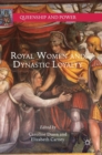 Image for Royal women and dynastic loyalty