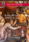 Image for Royal women and dynastic loyalty