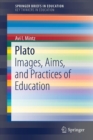 Image for Plato : Images, Aims, and Practices of Education