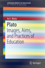 Image for Plato: Images, Aims, and Practices of Education