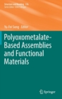 Image for Polyoxometalate-Based Assemblies and Functional Materials