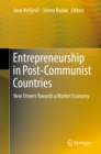 Image for Entrepreneurship in Post-Communist Countries: New Drivers Towards a Market Economy