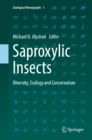 Image for Saproxylic Insects: Diversity, Ecology and Conservation
