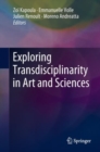 Image for Exploring transdisciplinarity in art and sciences