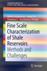 Image for Fine Scale Characterization of Shale Reservoirs: Methods and Challenges