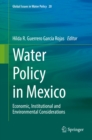 Image for Water Policy in Mexico: Economic, Institutional and Environmental Considerations