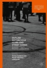 Image for Outlaw motorcycle clubs and street gangs  : scheming legality, resisting criminalization