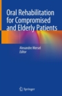 Image for Oral Rehabilitation for Compromised and Elderly Patients