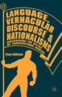 Image for Language, vernacular discourse and nationalisms: uncovering the myths of transnational worlds