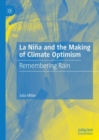 Image for La Niäna and the making of climate optimism  : remembering rain